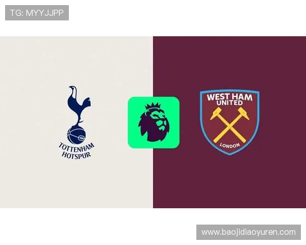 热刺对阵西汉姆联经典逆转全场回放精彩解析战术细节深度